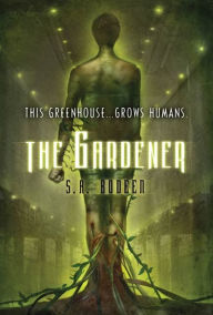 Title: The Gardener, Author: S. A. Bodeen