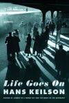 Alternative view 2 of Life Goes On: A Novel