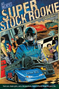 Title: Super Stock Rookie: A Motor Novel, Author: Will Weaver