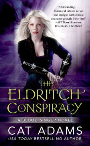 Title: The Eldritch Conspiracy (Blood Singer Series #5), Author: Cat Adams