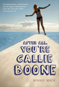 Title: After All, You're Callie Boone, Author: Winnie Mack