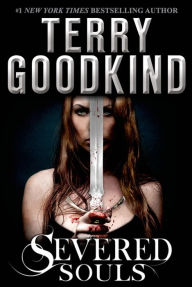 Title: Severed Souls (Richard and Kahlan Series #3), Author: Terry Goodkind