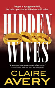 Title: Hidden Wives: A Novel, Author: Claire Avery