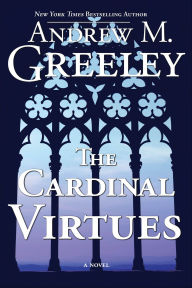 Title: The Cardinal Virtues: A Novel, Author: Andrew M. Greeley