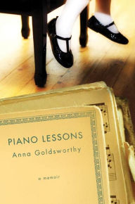 Title: Piano Lessons: A Memoir, Author: Anna Goldsworthy