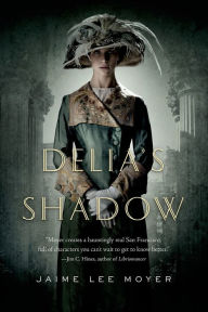 Title: Delia's Shadow, Author: Jaime Lee Moyer