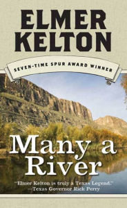 Title: Many a River, Author: Elmer Kelton