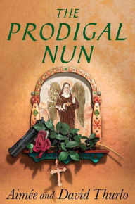 Title: The Prodigal Nun: A Sister Agatha Mystery, Author: Aimée Thurlo