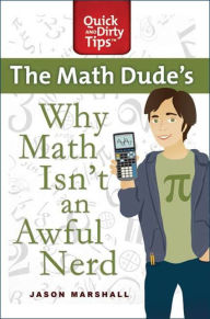 Title: Why Math Isn't an Awful Nerd, Author: Jason Marshall