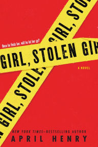 Title: Girl, Stolen (Girl, Stolen Series #1), Author: April Henry
