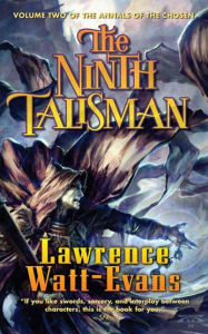 Title: The Ninth Talisman: Volume Two of The Annals of the Chosen, Author: Lawrence Watt-Evans
