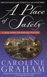 Title: A Place of Safety: A Chief Inspector Barnaby Novel, Author: Caroline Graham