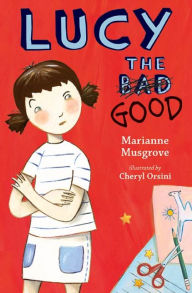 Title: Lucy the Good, Author: Marianne Musgrove