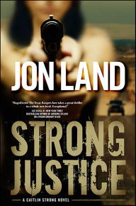 Title: Strong Justice (Caitlin Strong Series #2), Author: Jon Land