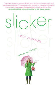 Title: Slicker: A Novel, Author: Lucy Jackson