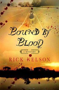 Title: Bound by Blood: A Mystery, Author: Rick Nelson