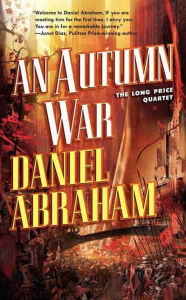 Title: An Autumn War (Long Price Quartet #3), Author: Daniel Abraham