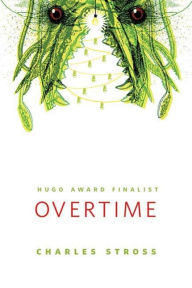 Title: Overtime (Laundry Files Series), Author: Charles Stross