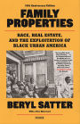 Family Properties: Race, Real Estate, and the Exploitation of Black Urban America