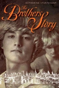 Title: The Brothers Story, Author: Katherine Sturtevant