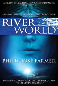 Title: Riverworld: Including To Your Scattered Bodies Go & The Fabulous Riverboat, Author: Philip José Farmer
