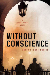 Title: Without Conscience: A Johnny Hawke Novel, Author: David Stuart Davies