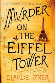 Title: Murder on the Eiffel Tower (Victor Legris Series #1), Author: Claude Izner