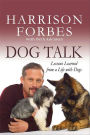 Dog Talk: Lessons Learned from a Life with Dogs
