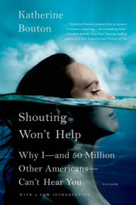 Title: Shouting Won't Help: Why I--and 50 Million Other Americans--Can't Hear You, Author: Katherine  Bouton