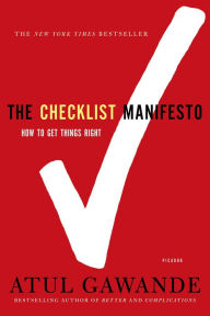 Title: The Checklist Manifesto: How to Get Things Right, Author: Atul Gawande