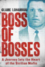 Boss of Bosses: A Journey Into the Heart of the Sicilian Mafia