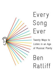 Download full books scribd Every Song Ever: Twenty Ways to Listen in an Age of Musical Plenty (English Edition) 9780374277901 by Ben Ratliff 