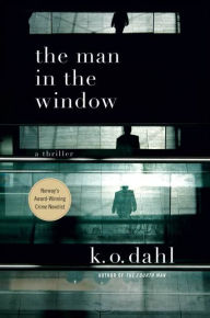 Title: The Man in the Window: A Thriller, Author: K. O. Dahl