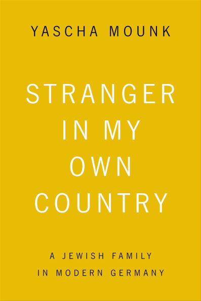 Stranger in My Own Country: A Jewish Family in Modern Germany