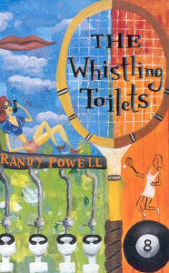 Title: The Whistling Toilets, Author: Randy Powel
