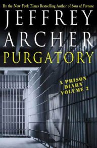 Title: Purgatory: A Prison Diary Volume 2, Author: Jeffrey Archer
