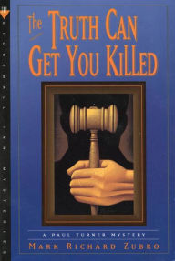 Title: The Truth Can Get You Killed (Paul Turner Series #4), Author: Mark Richard Zubro