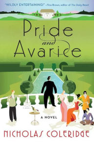 Title: Pride and Avarice: A Novel, Author: Nicholas Coleridge