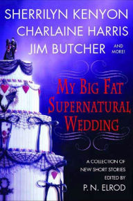 Title: My Big Fat Supernatural Wedding, Author: P. N. Elrod