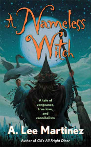 Title: A Nameless Witch, Author: A. Lee Martinez