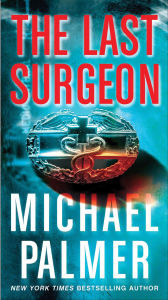 Title: The Last Surgeon, Author: Michael Palmer