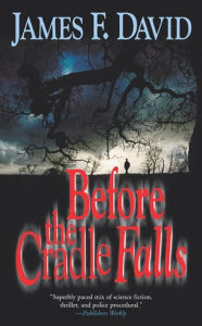 Title: Before the Cradle Falls, Author: James F. David