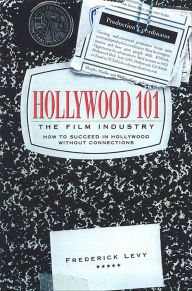 Title: Hollywood 101: The Film Industry, Author: Frederick Levy