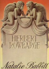 Title: Herbert Rowbarge, Author: Natalie Babbitt