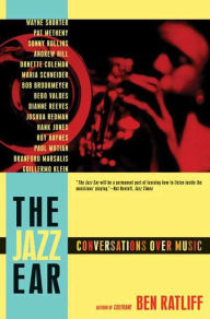 Title: The Jazz Ear: Conversations over Music, Author: Ben Ratliff