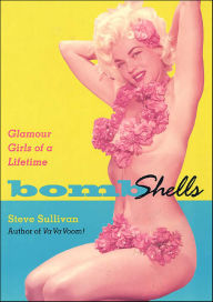 Title: Bombshells: Glamour Girls of a Lifetime, Author: Steve Sullivan