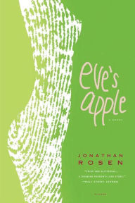 Title: Eve's Apple: A Novel, Author: Jonathan Rosen