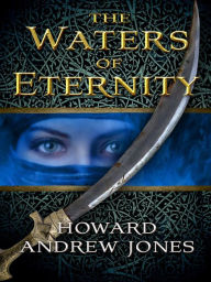 Title: The Waters of Eternity, Author: Howard Andrew Jones