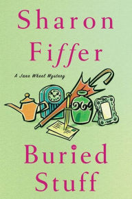 Title: Buried Stuff: A Jane Wheel Mystery, Author: Sharon Fiffer