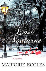 Title: Last Nocturne: A Mystery, Author: Marjorie Eccles